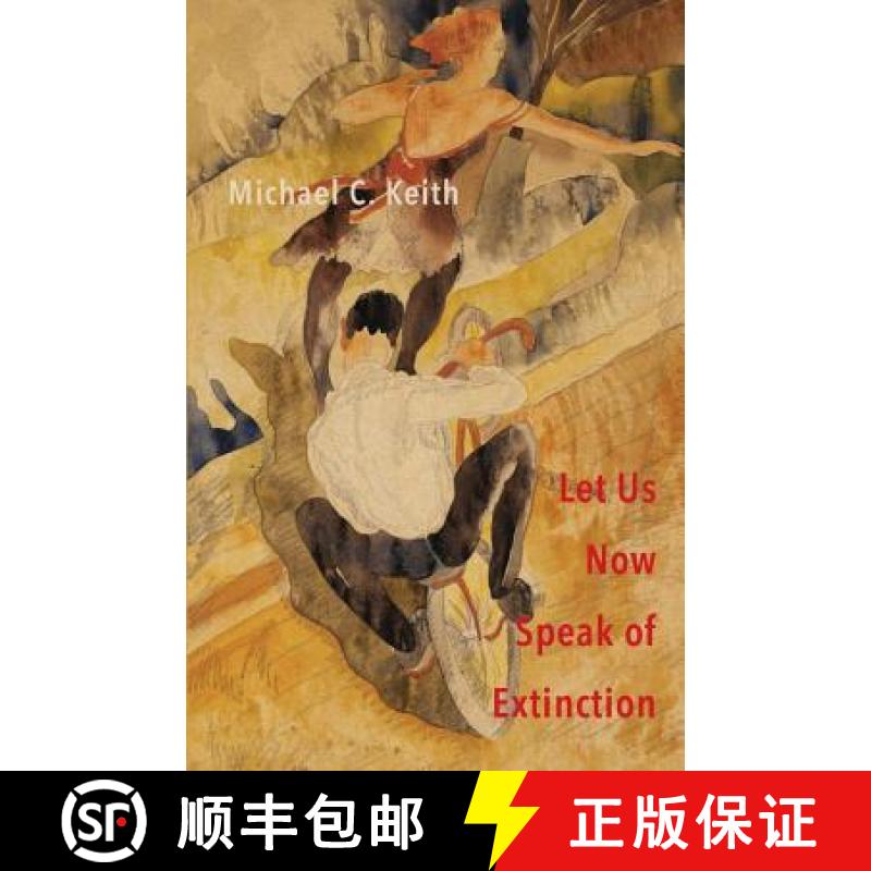【2-3周达】Let Us Now Speak of Extinction: A Quasi-Philosophical Rant in Micros on Death and Assorted... [9781941196700]