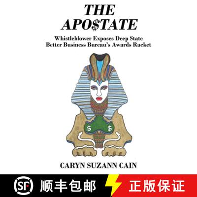 【3-4周达】The Apo$tate: Whistleblower Exposes Deep State Better Business Bureau's Awards Racket [9780578216904]