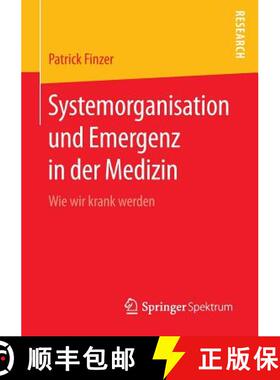 预订 Systemorganisation und Emergenz in der Medizin : Wie wir krank werden [9783658054717]