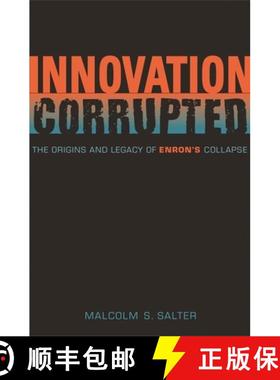 【3-4周达】Innovation Corrupted: The Origins and Legacy of Enron's Collapse [9780674028258]