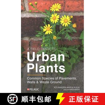 【3-4周达】A Field Guide to Urban Plants : Common Species of Pavements, Walls and Waste Ground [9781784274740]