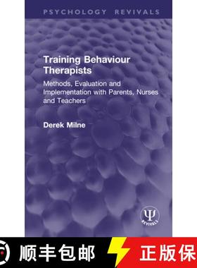 【3-4周达】Training Behaviour Therapists (Psychology Revivals): Methods, Evaluation and Implementatio... [9781138889347]