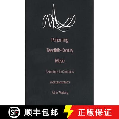 【3-4周达】Performing Twentieth–Century Music – A Handbook for Conductors and Instrumentalists [9780300066555]