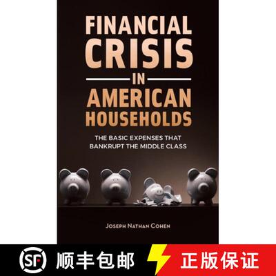 【3-4周达】Financial Crisis in American Households: The Basic Expenses That Bankrupt the Middle Class [9781440832215]