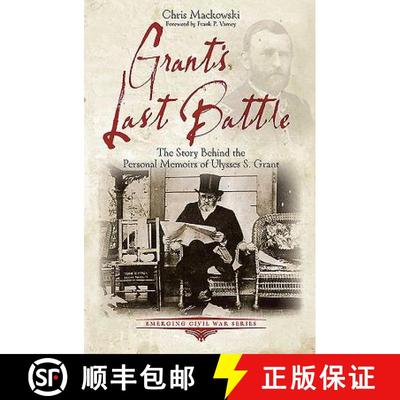 【3-4周达】Grant's Last Battle: The Story Behind the Personal Memoirs of Ulysses S. Grant [9781611211603]