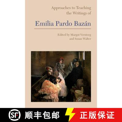 【3-4周达】Approaches to Teaching the Writings of Emilia Pardo Bazán [9781603293235]