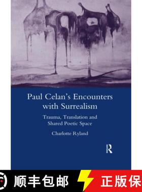 【3-4周达】Paul Celan's Encounters with Surrealism: Trauma, Translation and Shared Poetic Space [9780367602864]