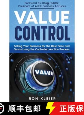 预订 Value Control: Selling Your Business for the Best Price and Terms Using the Controlled Auction P... [9781954757448]