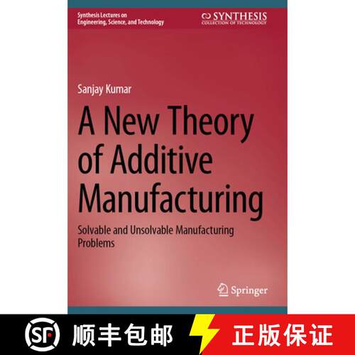 【3-4周达】A New Theory of Additive Manufacturing: Solvable and Unsolvable Manufacturing Problems [9783031754296]