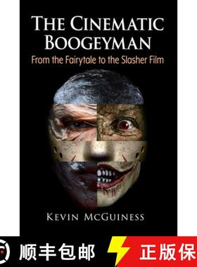 【3-4周达】The Cinematic Boogeyman : From the Fairytale to the Slasher Film [9781476693279]