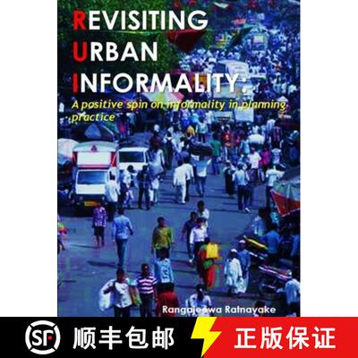 【3-4周达】Revisiting urban informality: A positive spin on informality in planning practice [9781365773822]