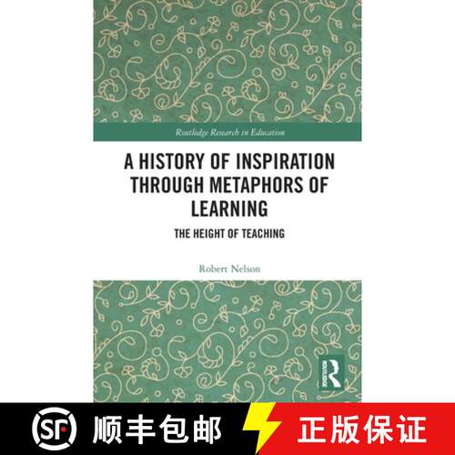 【3-4周达】A History of Inspiration Through Metaphors of Learning: The Height of Teaching [9781032230511]