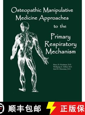 预订 Osteopathic Manipulative Med Approaches to the Primary Respiratory Mechanism [9780970184122]
