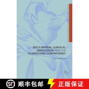 【3-4周达】Belly-Rippers, Surgical Innovation and the Ovariotomy Controversy [9783319786100]