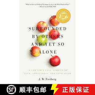 【3-4周达】Surrounded by Others and Yet So Alone : A Lawyer's Case Stories of Love, Loneliness, and L... [9780997589948]