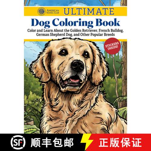 【3-4周达】Akc Ultimate Dog Coloring Book: Color and Learn about the Golden Retriever, French Bulldog... [9781497207127]