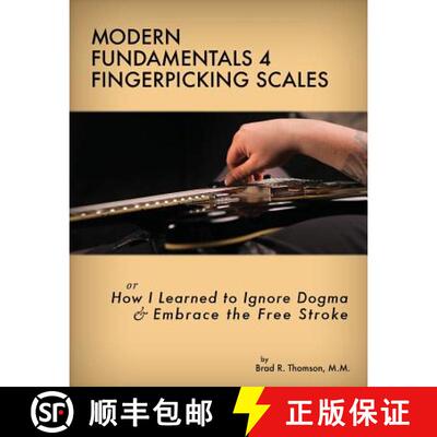 【3-4周达】Modern Fundamentals 4 Fingerpicking Scales: How I Learned to Ignore Dogma & Embrace the Fr... [9780989230209]