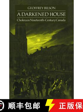 【3-4周达】A Darkened House – Cholera in Nineteenth–Century Canada [9780802064028]