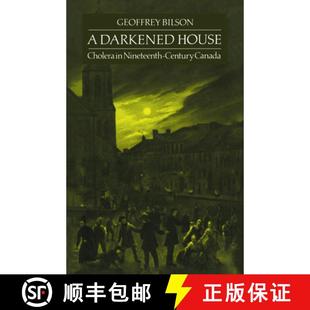 【3-4周达】A Darkened House – Cholera in Nineteenth–Century Canada [9780802064028]