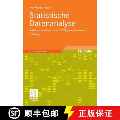 【3-4周达】Statistische Datenanalyse: Verfahren verstehen und mit SPSS gekonnt einsetzen (7., akt. Au... [9783834817662]