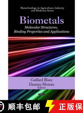 【3-4周达】Biometals: Molecular Structures, Binding Properties and Applications [9781608768523]