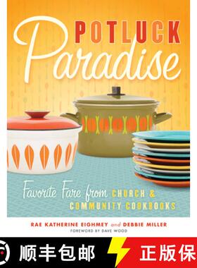 预订 Potluck Paradise: Favorite Fare from Church and Community Cookbooks [9780873516259]