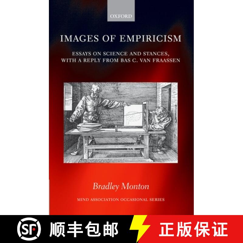 【3-4周达】Images of Empiricism: Essays on Science and Stances, with a Reply from Bas C. Van Fraassen [9780199218844]