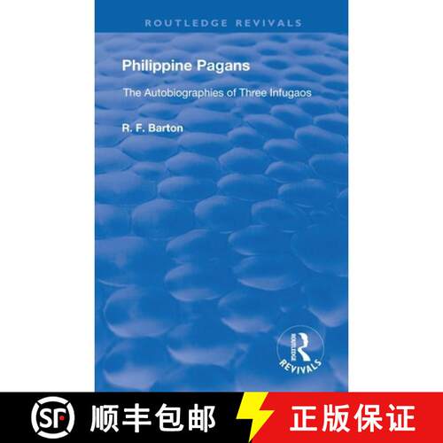 【3-4周达】Philippine Pagans (1938): The Autobiographies of Three Infugaos [9781138602144]