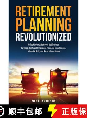 【3-4周达】Retirement Planning Revolutionized: Unlock Secrets to Never Outlive Your Savings, Confiden... [9798348557218]