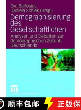【3-4周达】Demographisierung Des Gesellschaftlichen: Analysen Und Debatten Zur Demographischen Zukunf... [9783531150949]