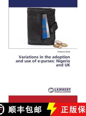 预订 Variations in the adoption and use of e-purses: Nigeria and UK [9783659696299]
