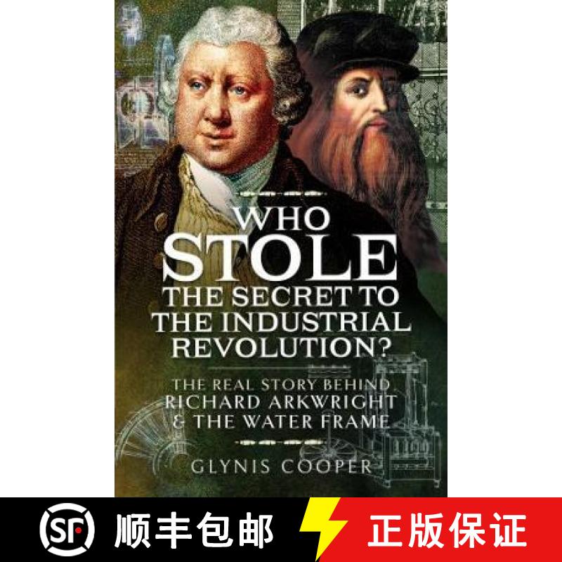 【3-4周达】Who Stole the Secret to the Industrial Revolution?: The Real Story Behind Richard Arkwrigh... [9781473875913]