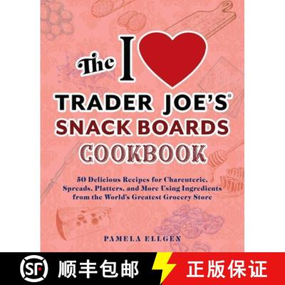 【3-4周达】I Love Trader Joe's Snack Boards Cookbook: 50 Delicious Recipes for Charcuterie, Spreads, ... [9781646045594]