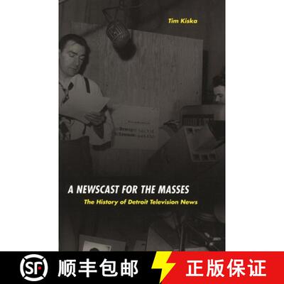 预订 A Newscast for the Masses – The History of Detroit Television Journalism [9780814333020]