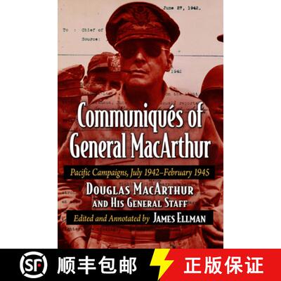 【3-4周达】Communiques of General MacArthur : Pacific Campaigns, July 1942-February 1945 [9781476693200]
