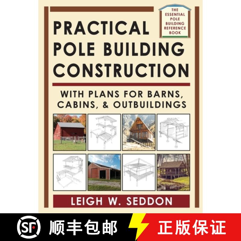 【2-3周达】Practical Pole Building Construction: With Plans for Barns, Cabins, & Outbuildings [9781648370601]