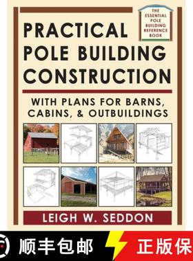 【3-4周达】Practical Pole Building Construction: With Plans for Barns, Cabins, & Outbuildings [9781648370601]