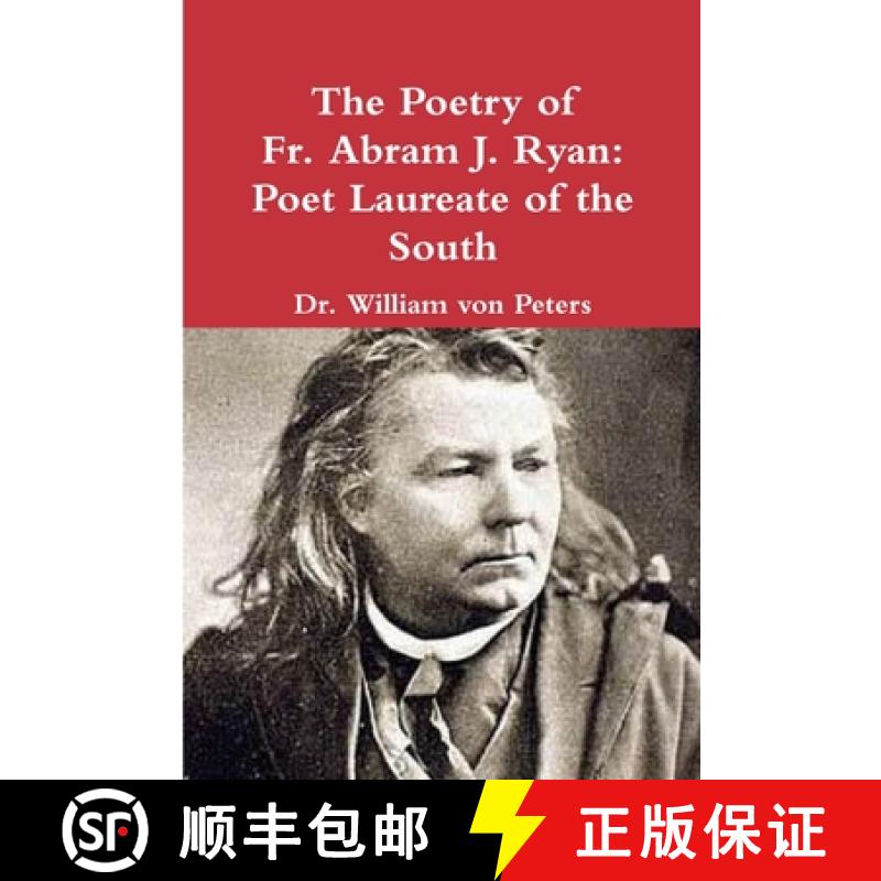 【2-3周达】The Poetry of Fr. Abram J. Ryan:  Poet Laureate of the South: Edited by Dr. William G. von... [9781678140830]