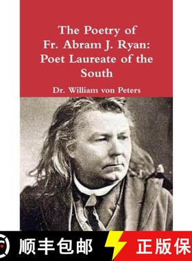【3-4周达】The Poetry of Fr. Abram J. Ryan:  Poet Laureate of the South: Edited by Dr. William G. von... [9781678140830]