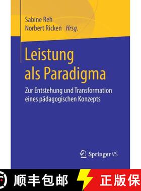 【3-4周达】Leistung als Paradigma : Zur Entstehung und Transformation eines pädagogischen Konzepts [9783658157982]
