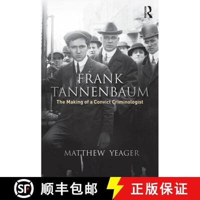 【3-4周达】Frank Tannenbaum: The Making of a Convict Criminologist [9780815350453]