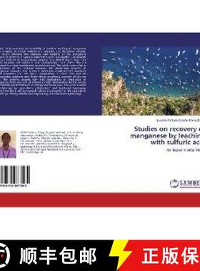 预订 Studies on recovery of manganese by leaching with sulfuric acid [9783330037595]