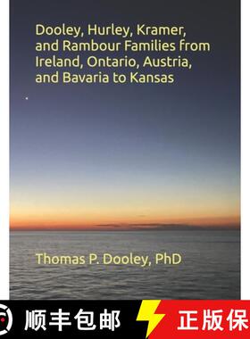 【3-4周达】Dooley, Hurley, Kramer, and Rambour Families from Ireland, Ontario, Austria, and Bavaria t... [9798218673413]