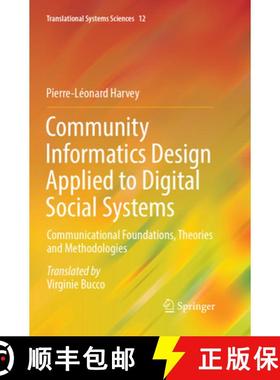 【3-4周达】Community Informatics Design Applied to Digital Social Systems : Communicational Foundatio... [9783319880105]
