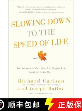 【3-4周达】Slowing Down to the Speed of Life: How to Create a More Peaceful, Simpler Life from the In... [9780061804298]