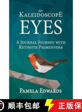 预订 My Kaleidoscope Eyes: A Journal Journey with Retinitis Pigmentosa [9781949357325]