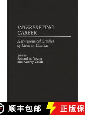 预订 Interpreting Career: Hermeneutical Studies of Lives in Context [9780275939502]