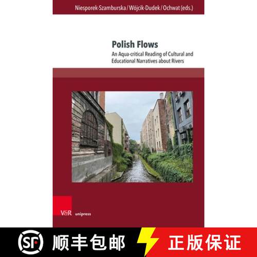 【3-4周达】精装 Polish Flows: An Aqua-Critical Reading of Cultural and Educational Narratives about R... [9783847117124]