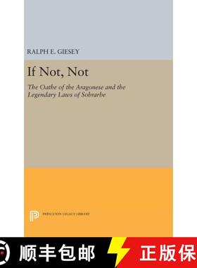 【3-4周达】If Not, Not – The Oathe of the Aragonese and the Legendary Laws of Sobrarbe [9780691649238]