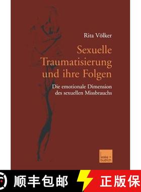 【3-4周达】Sexuelle Traumatisierung und ihre Folgen : Die emotionale Dimension des sexuellen Missbrauchs [9783810036223]